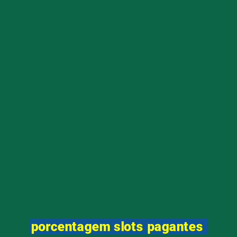 porcentagem slots pagantes